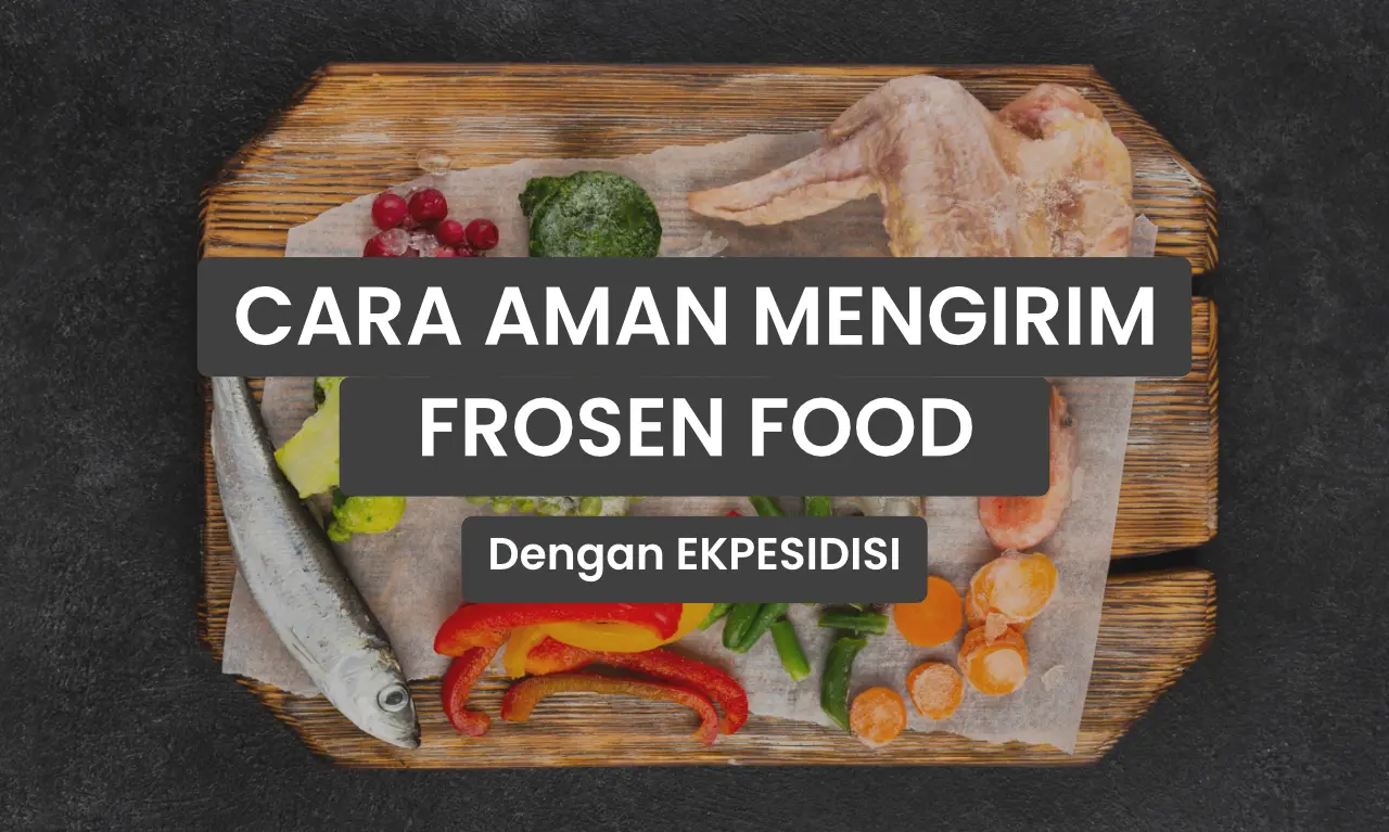 cara mengirim frozen food dengan ekspedisi